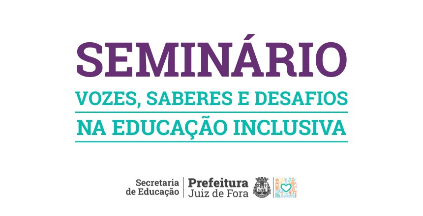 Secretaria de Educação promove seminário voltado à educação inclusiva — Imagem: Prefeitura de Juiz de Fora