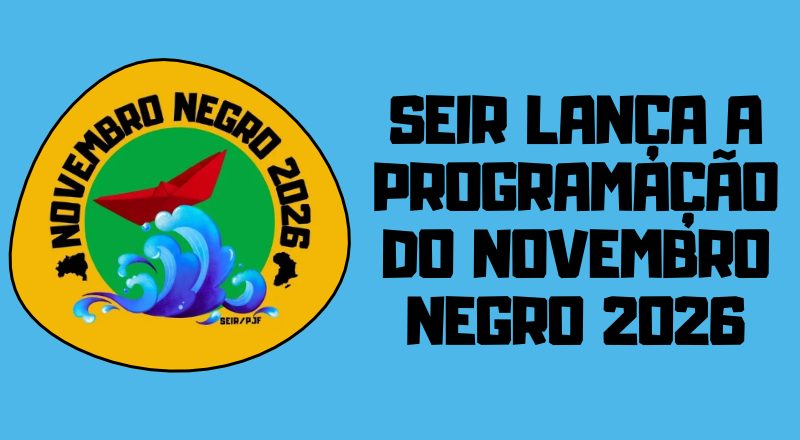 Novembro Negro 2026 terá programação cultural e debates sobre igualdade racial