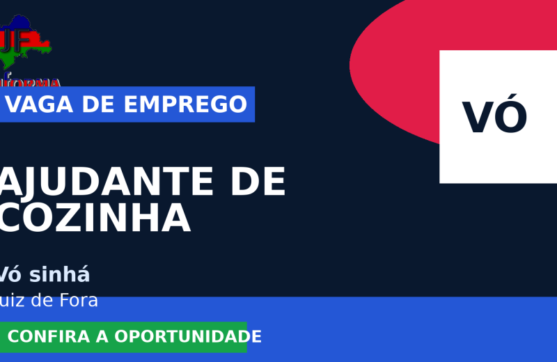 Vó sinhá oferece vaga de emprego para ajudante de cozinha em Juiz de Fora