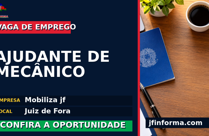 Mobiliza jf oferece vaga de emprego para ajudante de mecânico em Juiz de Fora