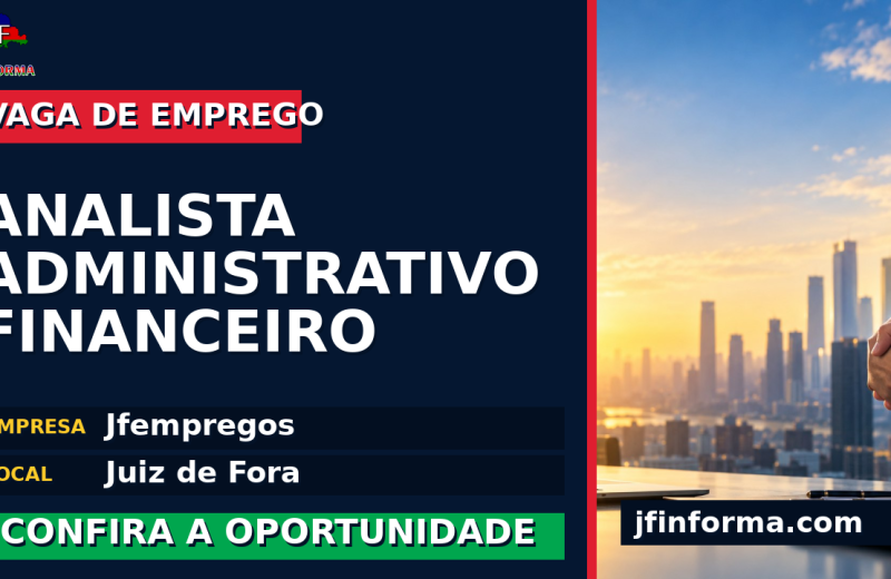 Jfempregos oferece vaga de emprego para analista administrativo financeiro em Juiz de Fora