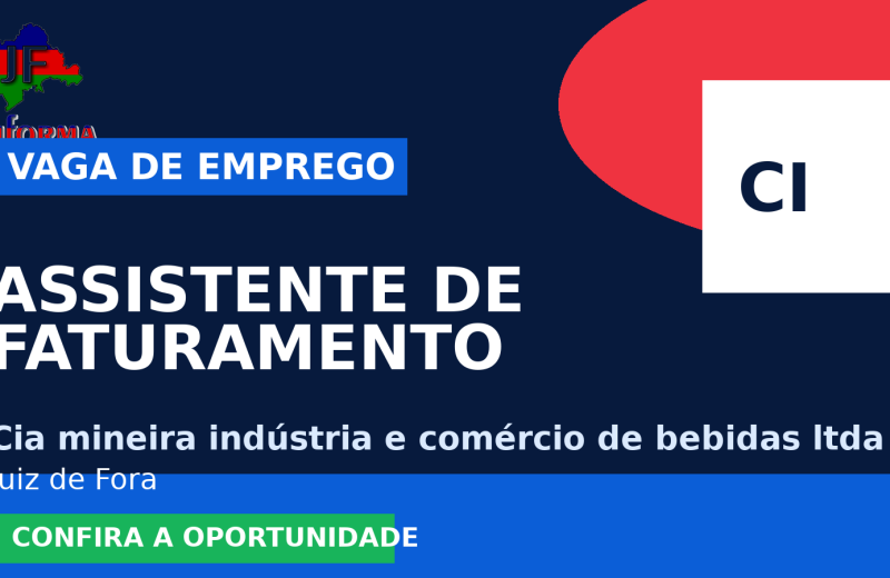 Cia mineira indústria e comércio de bebidas ltda – epp oferece vaga de emprego para assistente de faturamento em Juiz de Fora