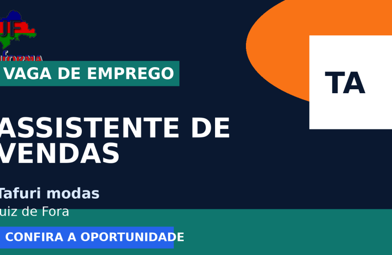 Tafuri modas oferece vaga de emprego para assistente de vendas / vendedor (a) em Juiz de Fora