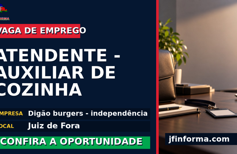 Digão burgers – independência oferece vaga de emprego para atendente – auxiliar de cozinha em Juiz de Fora
