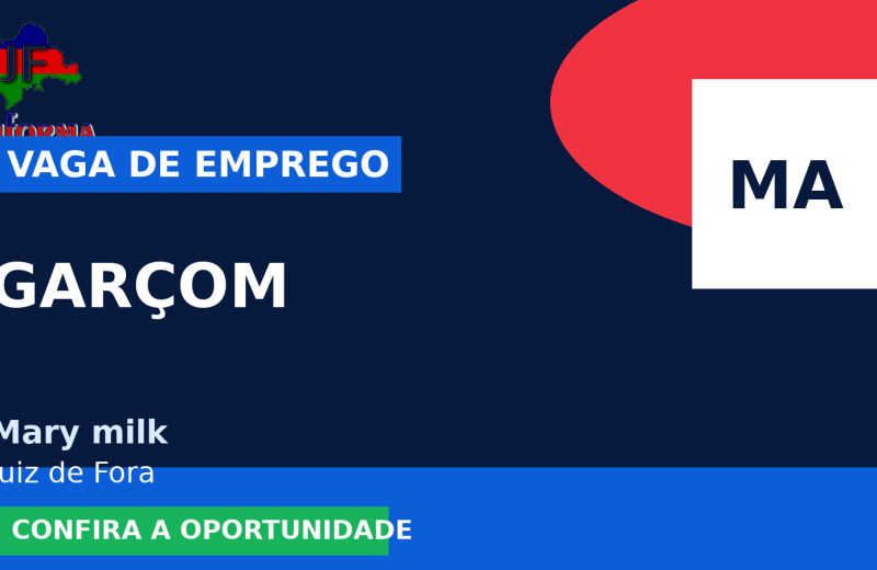 Mary milk oferece vaga de emprego para garçom em Juiz de Fora