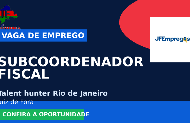 Talent hunter Rio de Janeiro oferece vaga de emprego para subcoordenador fiscal (rio de janeiro, rj) em Juiz de Fora