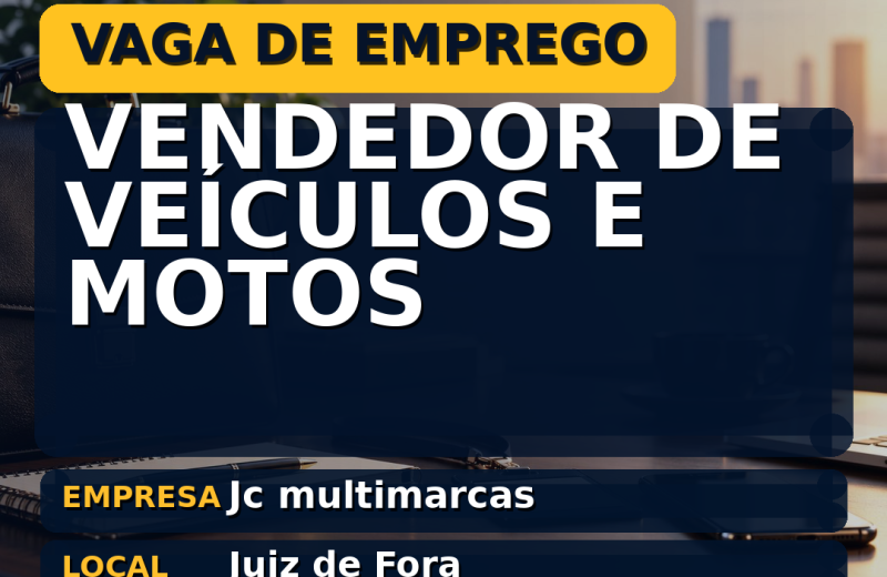 Jc multimarcas oferece vaga de emprego para vendedor de veículos e motos em Juiz de Fora
