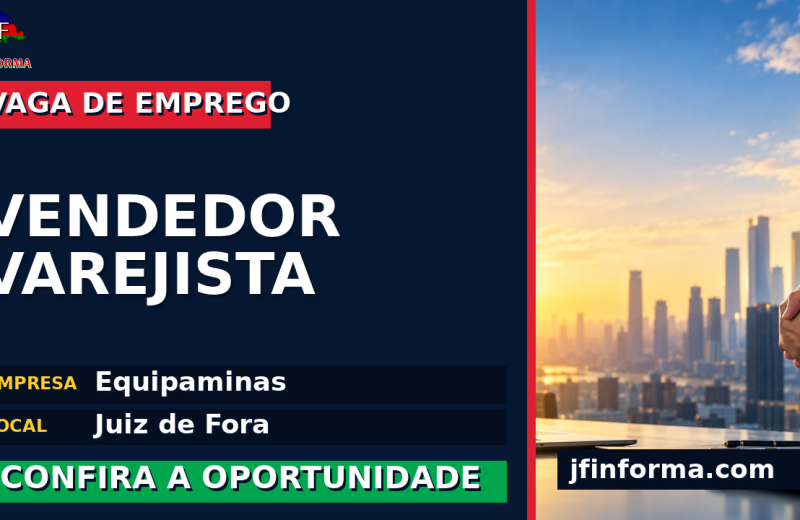 Equipaminas oferece vaga de emprego para vendedor varejista em Juiz de Fora