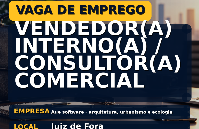 Aue software – arquitetura, urbanismo e ecologia oferece vaga de emprego para vendedor(a) interno(a) / consultor(a) comercial em Juiz de Fora